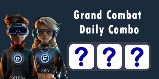 Grand Combat Daily Combo challenge on Telegram featuring three cards for unlocking rewards.